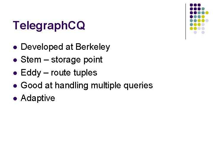 Telegraph. CQ l l l Developed at Berkeley Stem – storage point Eddy –