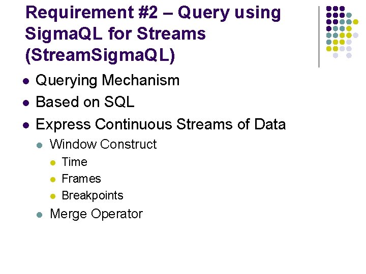 Requirement #2 – Query using Sigma. QL for Streams (Stream. Sigma. QL) l l