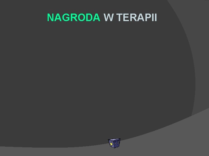 NAGRODA W TERAPII 