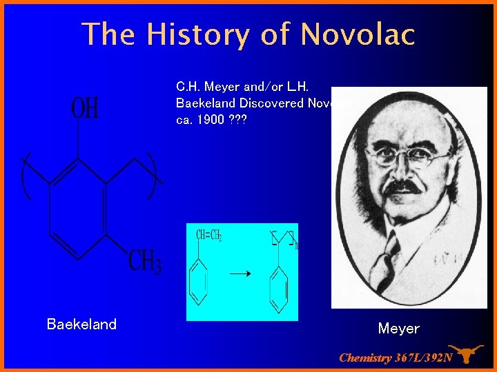 The History of Novolac C. H. Meyer and/or L. H. Baekeland Discovered Novolac ca.