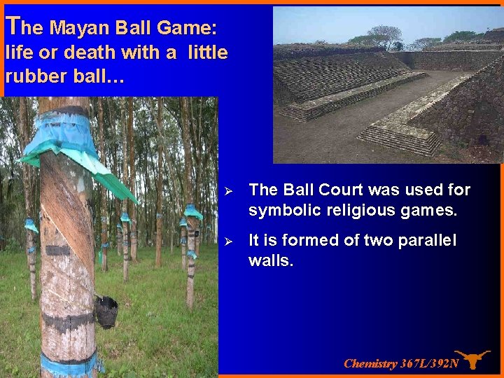 The Mayan Ball Game: life or death with a little rubber ball… Ø The