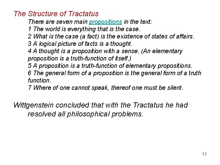 The Structure of Tractatus There are seven main propositions in the text: 1 The