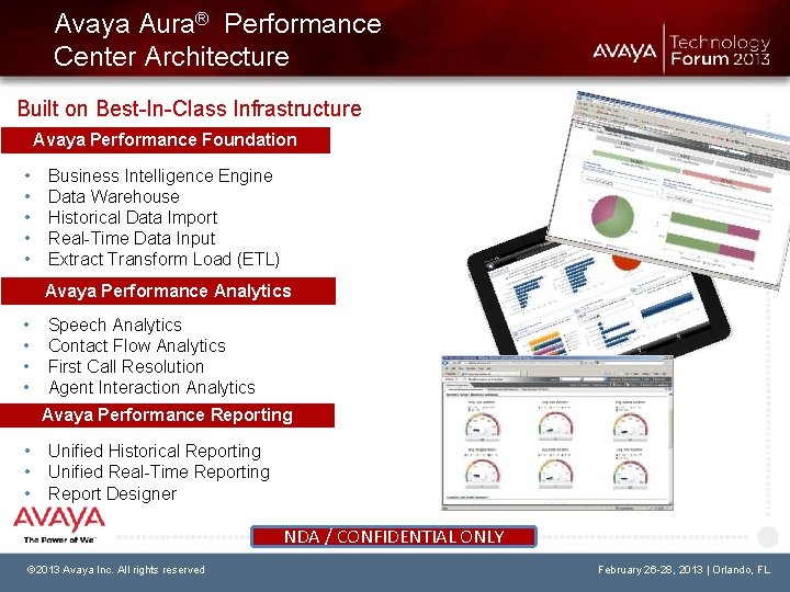 Avaya Aura® Performance Center Architecture Built on Best-In-Class Infrastructure Avaya Performance Foundation • •