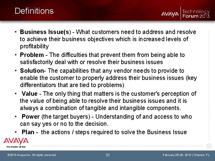 Definitions • Business Issue(s) - What customers need to address and resolve to achieve