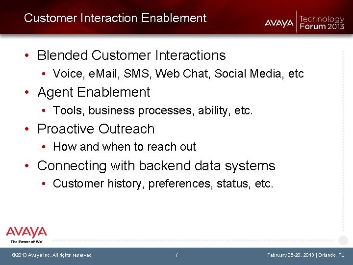 Customer Interaction Enablement • Blended Customer Interactions • Voice, e. Mail, SMS, Web Chat,