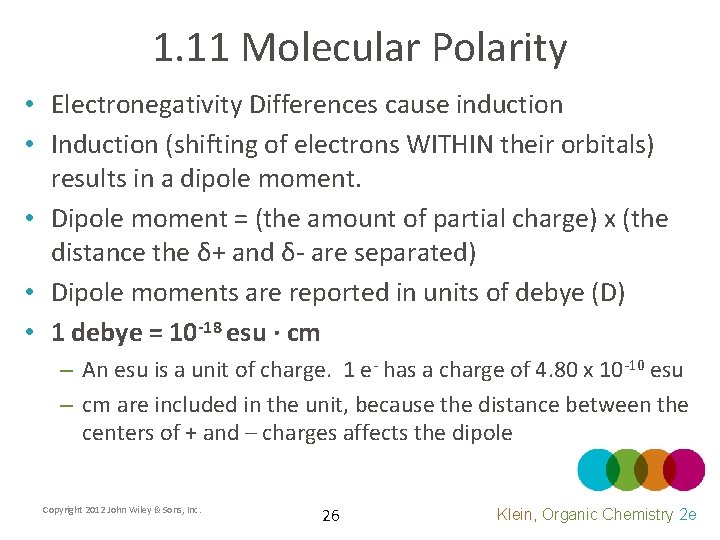 1. 11 Molecular Polarity • Electronegativity Differences cause induction • Induction (shifting of electrons