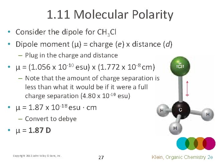 1. 11 Molecular Polarity • Consider the dipole for CH 3 Cl • Dipole