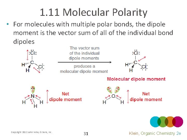 1. 11 Molecular Polarity • For molecules with multiple polar bonds, the dipole moment