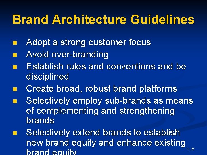 Brand Architecture Guidelines n n n Adopt a strong customer focus Avoid over-branding Establish