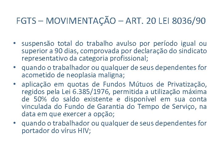 FGTS – MOVIMENTAÇÃO – ART. 20 LEI 8036/90 • suspensão total do trabalho avulso