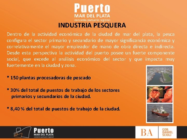 INDUSTRIA PESQUERA Dentro de la actividad económica de la ciudad de mar del plata,