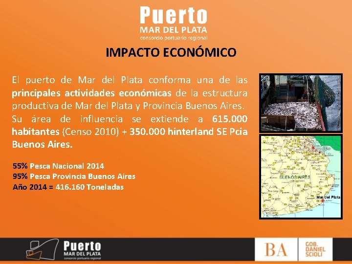 IMPACTO ECONÓMICO El puerto de Mar del Plata conforma una de las principales actividades