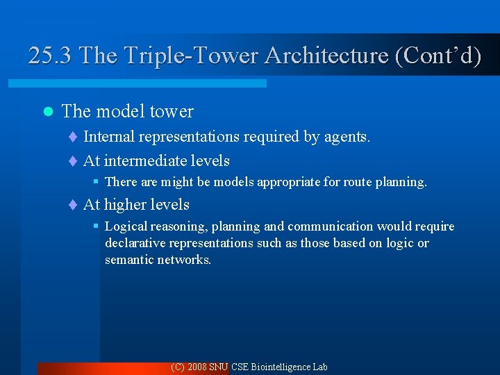 25. 3 The Triple-Tower Architecture (Cont’d) l The model tower Internal representations required by