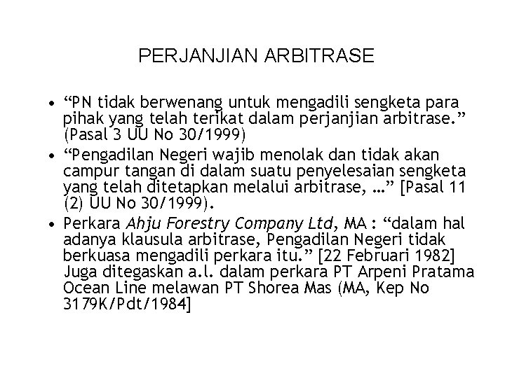 PERJANJIAN ARBITRASE • “PN tidak berwenang untuk mengadili sengketa para pihak yang telah terikat