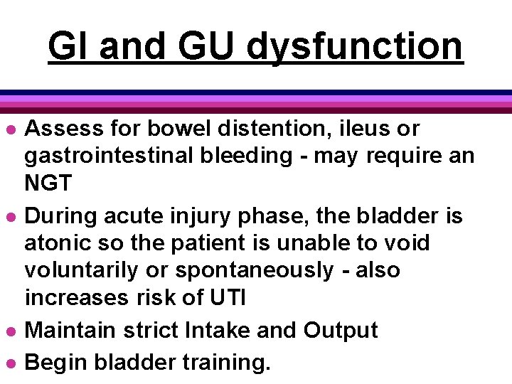 GI and GU dysfunction l l Assess for bowel distention, ileus or gastrointestinal bleeding