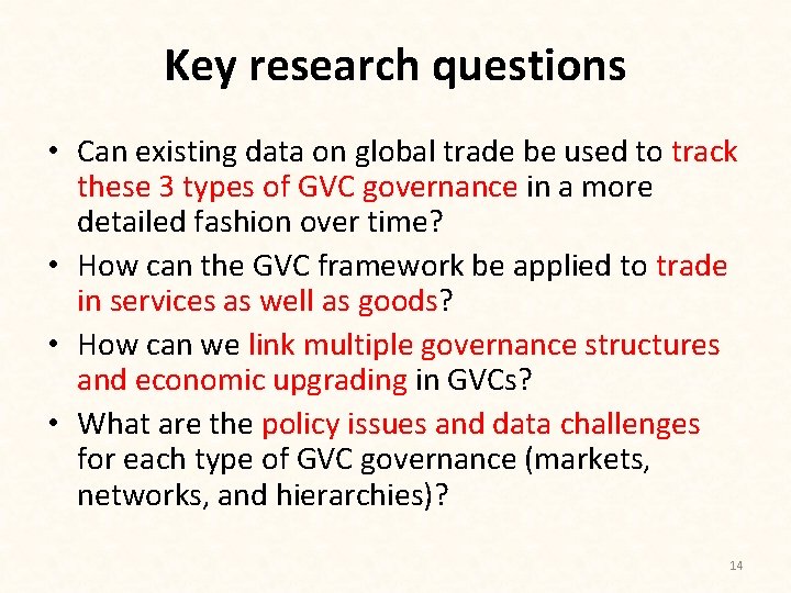 Key research questions • Can existing data on global trade be used to track