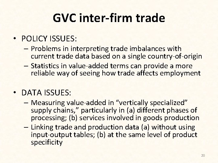 GVC inter-firm trade • POLICY ISSUES: – Problems in interpreting trade imbalances with current