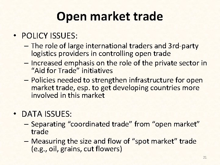 Open market trade • POLICY ISSUES: – The role of large international traders and