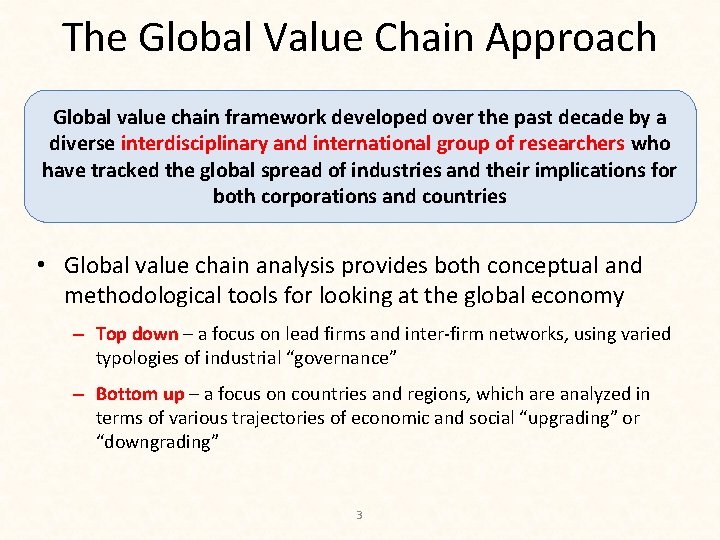 The Global Value Chain Approach Global value chain framework developed over the past decade