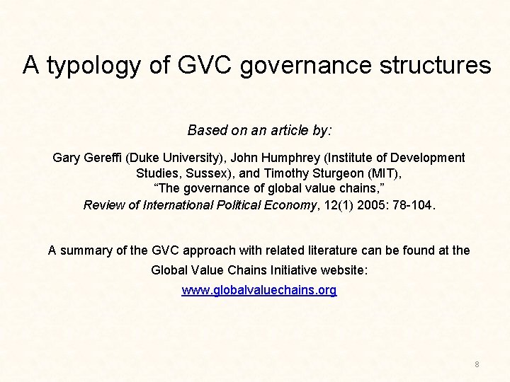A typology of GVC governance structures Based on an article by: Gary Gereffi (Duke