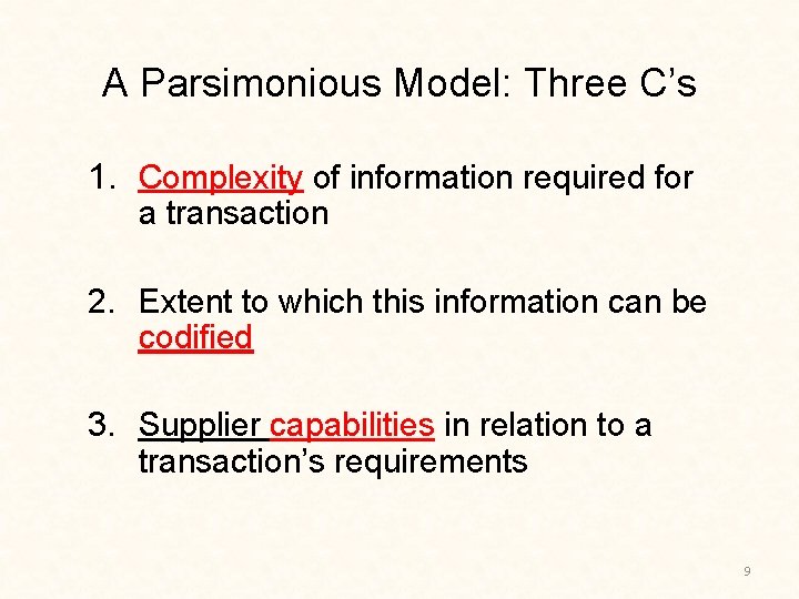 A Parsimonious Model: Three C’s 1. Complexity of information required for a transaction 2.
