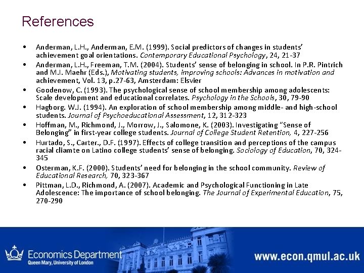 References • • Anderman, L. H. , Anderman, E. M. (1999). Social predictors of
