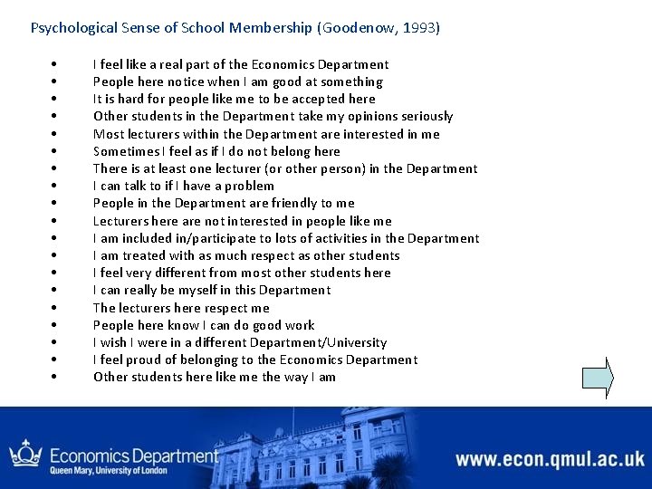 Psychological Sense of School Membership (Goodenow, 1993) • • • • • I feel
