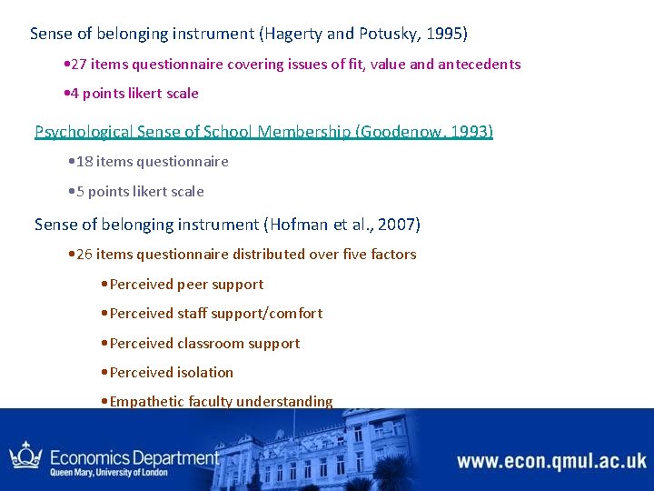 Sense of belonging instrument (Hagerty and Potusky, 1995) • 27 items questionnaire covering issues