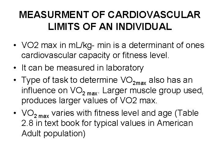 MEASURMENT OF CARDIOVASCULAR LIMITS OF AN INDIVIDUAL • VO 2 max in m. L/kg-