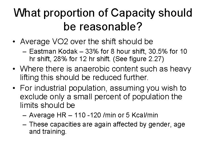 What proportion of Capacity should be reasonable? • Average VO 2 over the shift