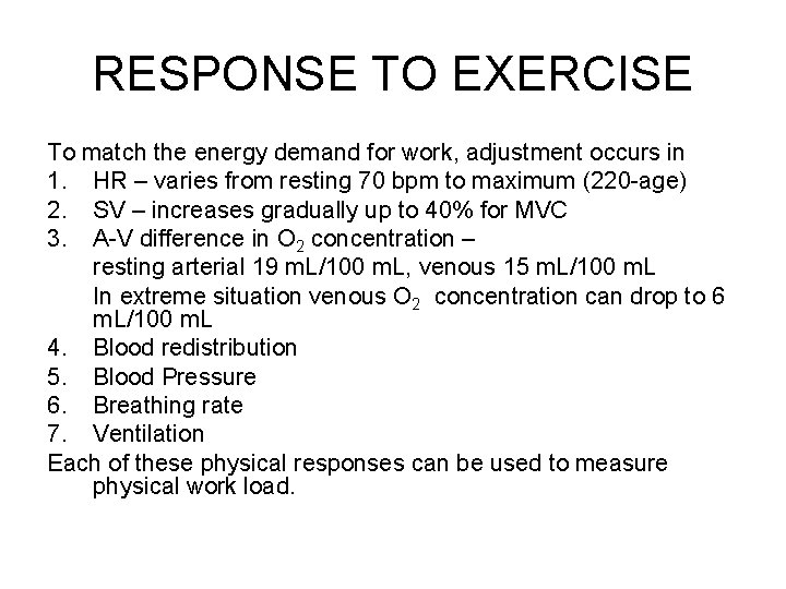 RESPONSE TO EXERCISE To match the energy demand for work, adjustment occurs in 1.