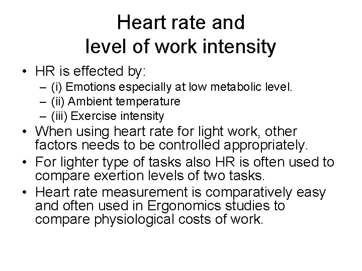 Heart rate and level of work intensity • HR is effected by: – (i)