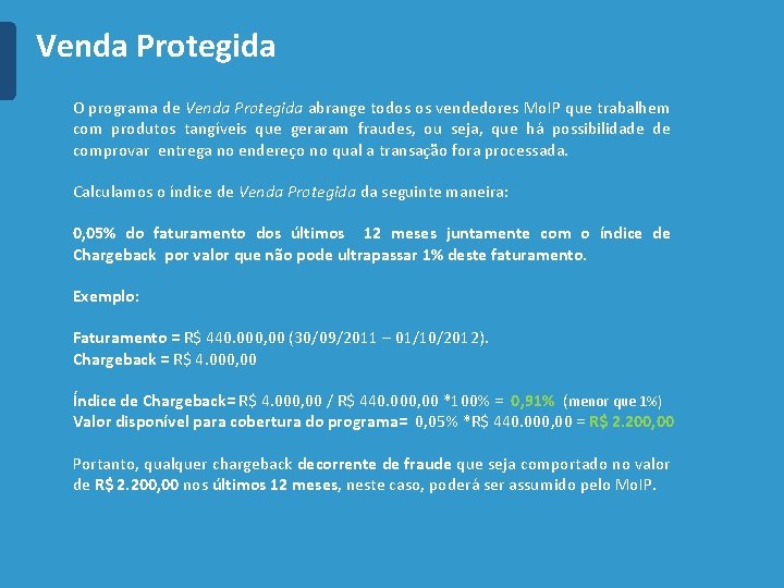 Venda Protegida O programa de Venda Protegida abrange todos os vendedores Mo. IP que