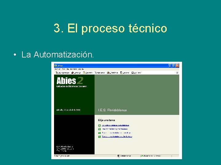 3. El proceso técnico • La Automatización. 