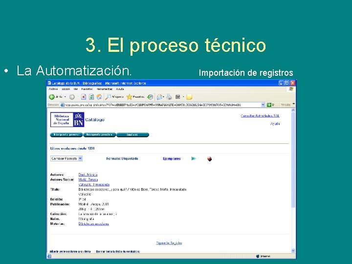 3. El proceso técnico • La Automatización. Importación de registros 