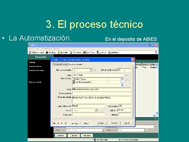 3. El proceso técnico • La Automatización. En el deposito de ABIES 