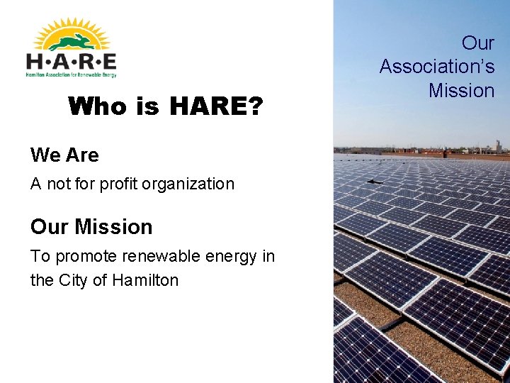 Who is HARE? We Are A not for profit organization Our Mission To promote