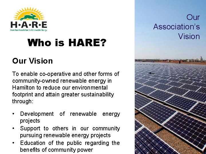 Who is HARE? Our Vision To enable co-operative and other forms of community-owned renewable