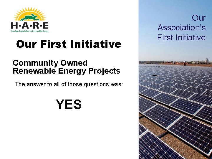 Our First Initiative Community Owned Renewable Energy Projects The answer to all of those