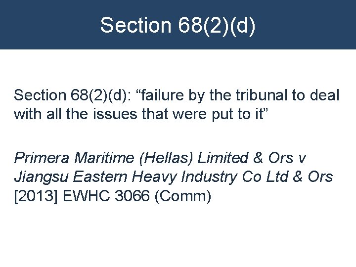 Section 68(2)(d): “failure by the tribunal to deal with all the issues that were