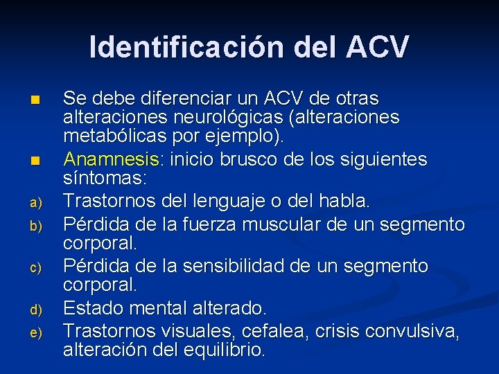 Identificación del ACV n n a) b) c) d) e) Se debe diferenciar un