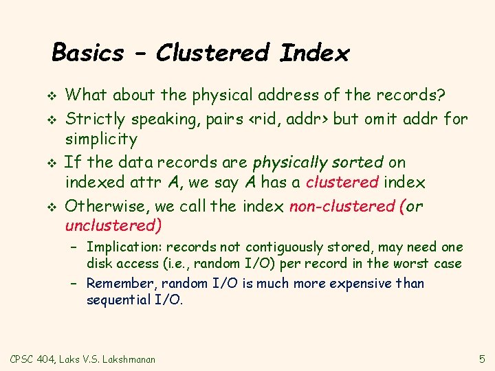 Basics – Clustered Index v v What about the physical address of the records?