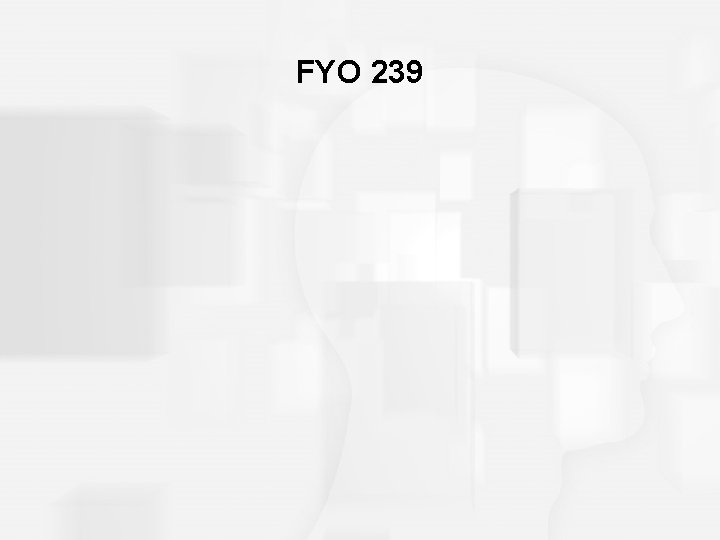 FYO 239 