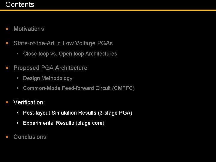 Contents § Motivations § State-of-the-Art in Low Voltage PGAs § Close-loop vs. Open-loop Architectures