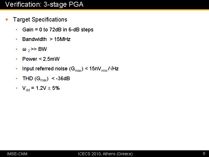 Verification: 3 -stage PGA § Target Specifications • Gain = 0 to 72 d.