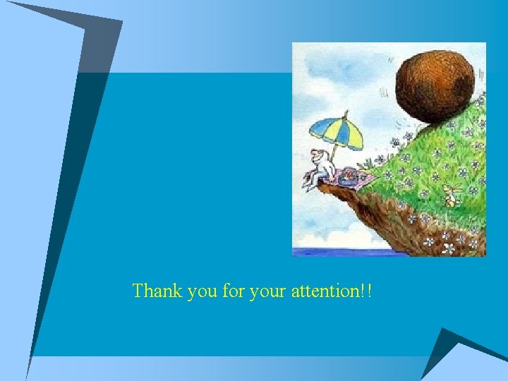 Thank you for your attention!! 