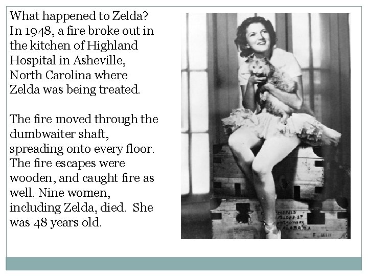 What happened to Zelda? In 1948, a fire broke out in the kitchen of