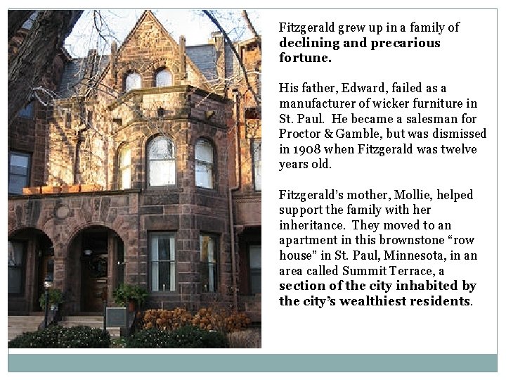 Fitzgerald grew up in a family of declining and precarious fortune. His father, Edward,