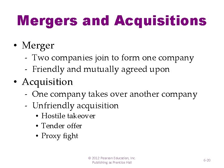 Mergers and Acquisitions • Merger - Two companies join to form one company -
