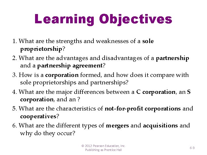 Learning Objectives 1. What are the strengths and weaknesses of a sole proprietorship? 2.